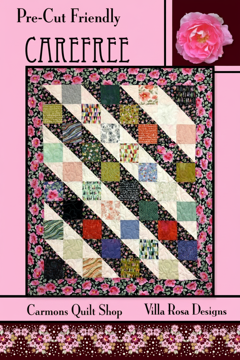 Carmon's Quilt Shop Villa Rosa Designs Carefree quilt pattern featuring a colorful 36x45 inch design for 5-inch squares