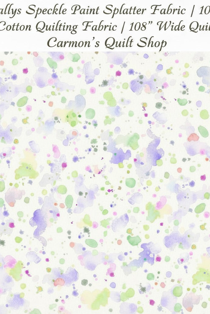 Carmon's Quilt Shop 108 inch wide cotton backing fabric featuring a colorful paint splatter design on white
