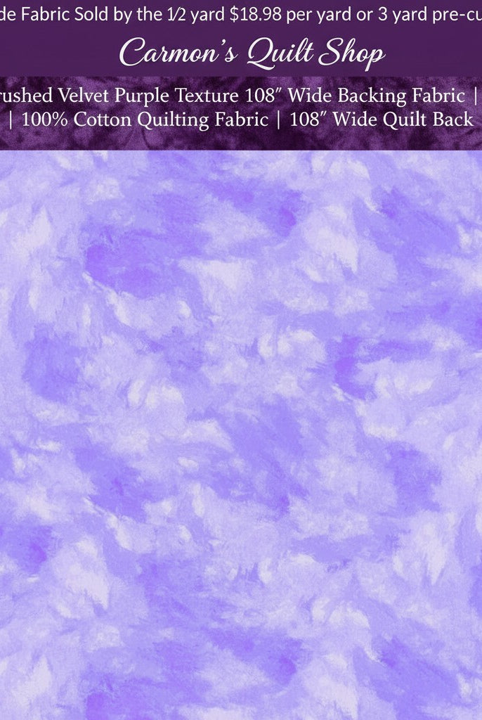 Carmon's Quilt Shop purple crushed velvet texture 108 inch wide cotton quilting fabric for quilt backing
