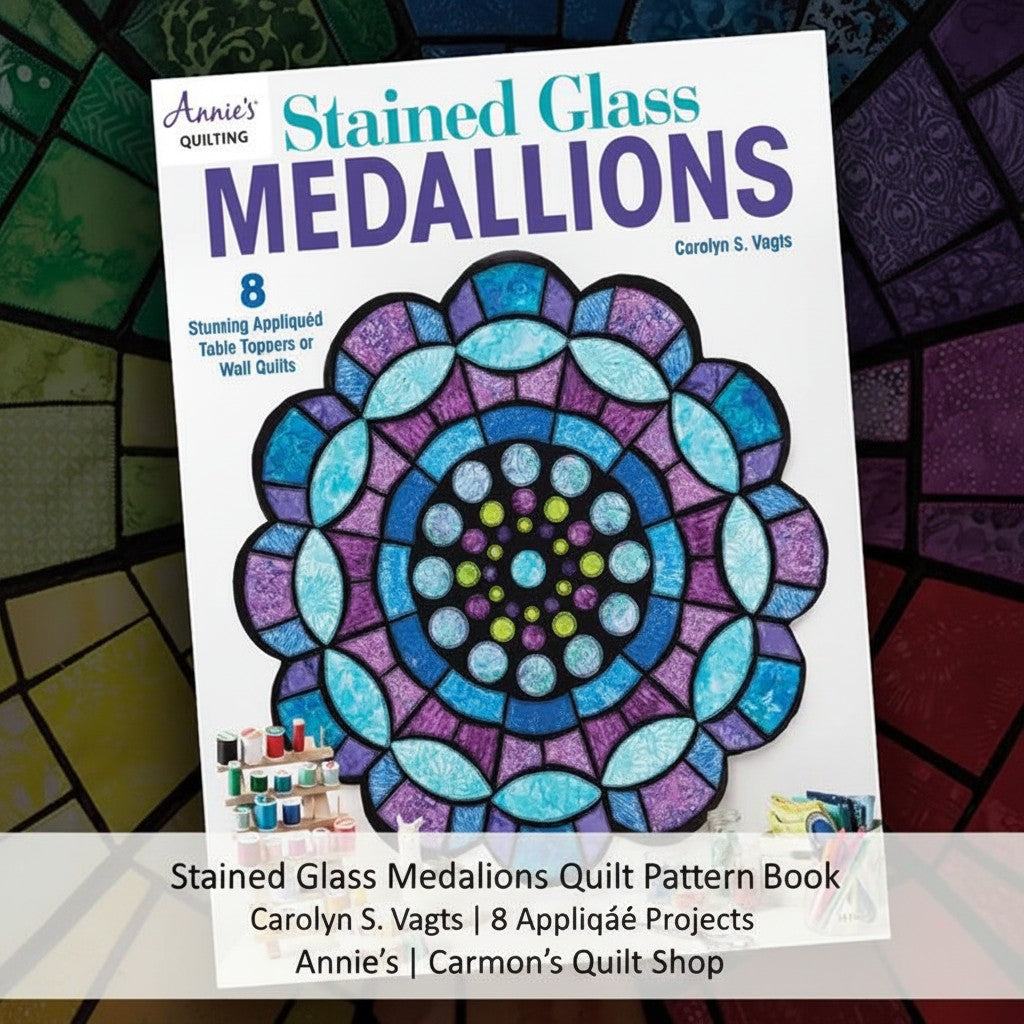 Carmon's Quilt Shop Stained Glass Medallions quilt pattern book featuring 8 appliqué projects with jewel-tone designs
