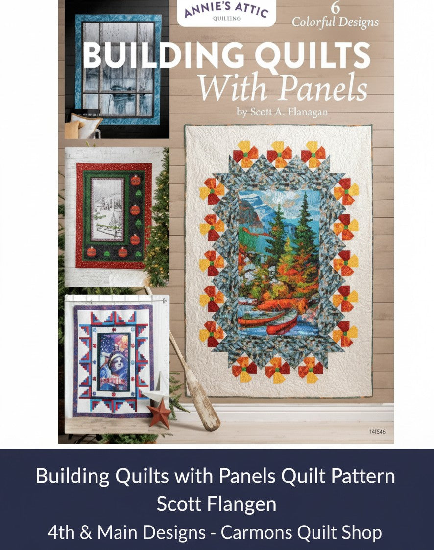 Building Quilts with Panels pattern book by Scott Flannagan, available at Carmon's Quilt Shop, featuring quilt designs.