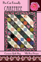 Carmon's Quilt Shop Villa Rosa Designs Carefree quilt pattern featuring a colorful 36x45 inch design for 5-inch squares
