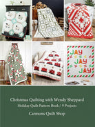 Carmon's Quilt Shop Christmas Quilting with Wendy Sheppard book featuring nine festive holiday quilt pattern designs