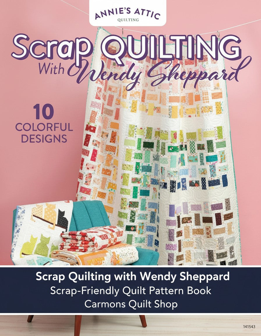 Carmon's Quilt Shop Scrap Quilting with Wendy Sheppard softcover pattern book featuring colorful scrappy quilt designs